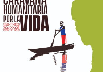 CARAVANA HUMANITARIA POR LA VIDA . BAJO ATRATO, CHOCÓ, COLOMBIA.